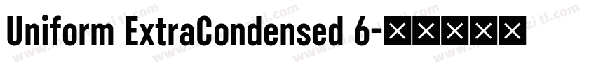 Uniform ExtraCondensed 6字体转换